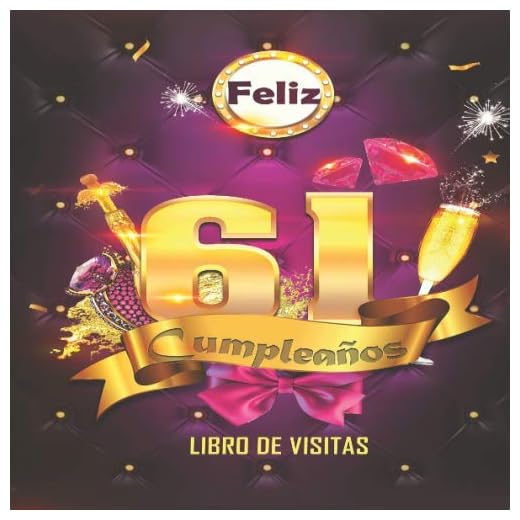 Feliz 61 Cumpleaños Libro de Visitas: Un libro de visitas para fiesta de 61 cumpleaños – Decoración y regalos originales para hombres y mujeres - 61 ... notas de los invitados Feliz Cumple 61 años