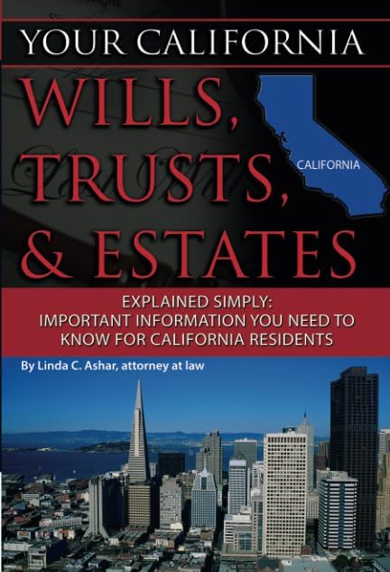 Your California Wills, Trusts, & Estates Explained Simply Important Information You Need to Know for California Residents Paperback – December 30, 2014