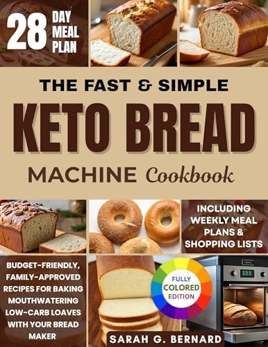 Immagine prodotto: The Fast & Simple Keto Bread Machine Cookbook: Budget-friendly, Family-approved Recipes for Baking Mouthwatering Low-Carb Loaves Effortlessly With Your ... & Keto Baking Made Real) (English Edition)