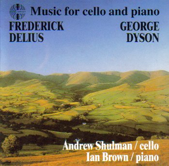 Andrew Shulman, Ian Brown, Delius, Dyson - Frederick Delius & George ...