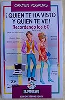 Quien te ha visto y quien te ve!: Recordando a los 60 (Coleccion El Papagayo) 8478800905 Book Cover