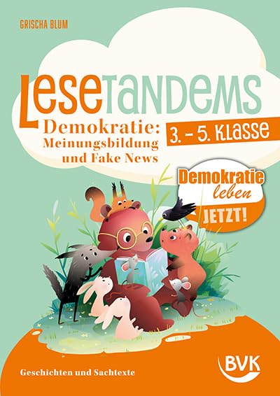 Lesetandems Demokratie: Meinungsbildung und Fake News: Geschichten und Sachtexte | Lesen üben mit der Lautlesemethode Tandemlesen (Lesezeit)