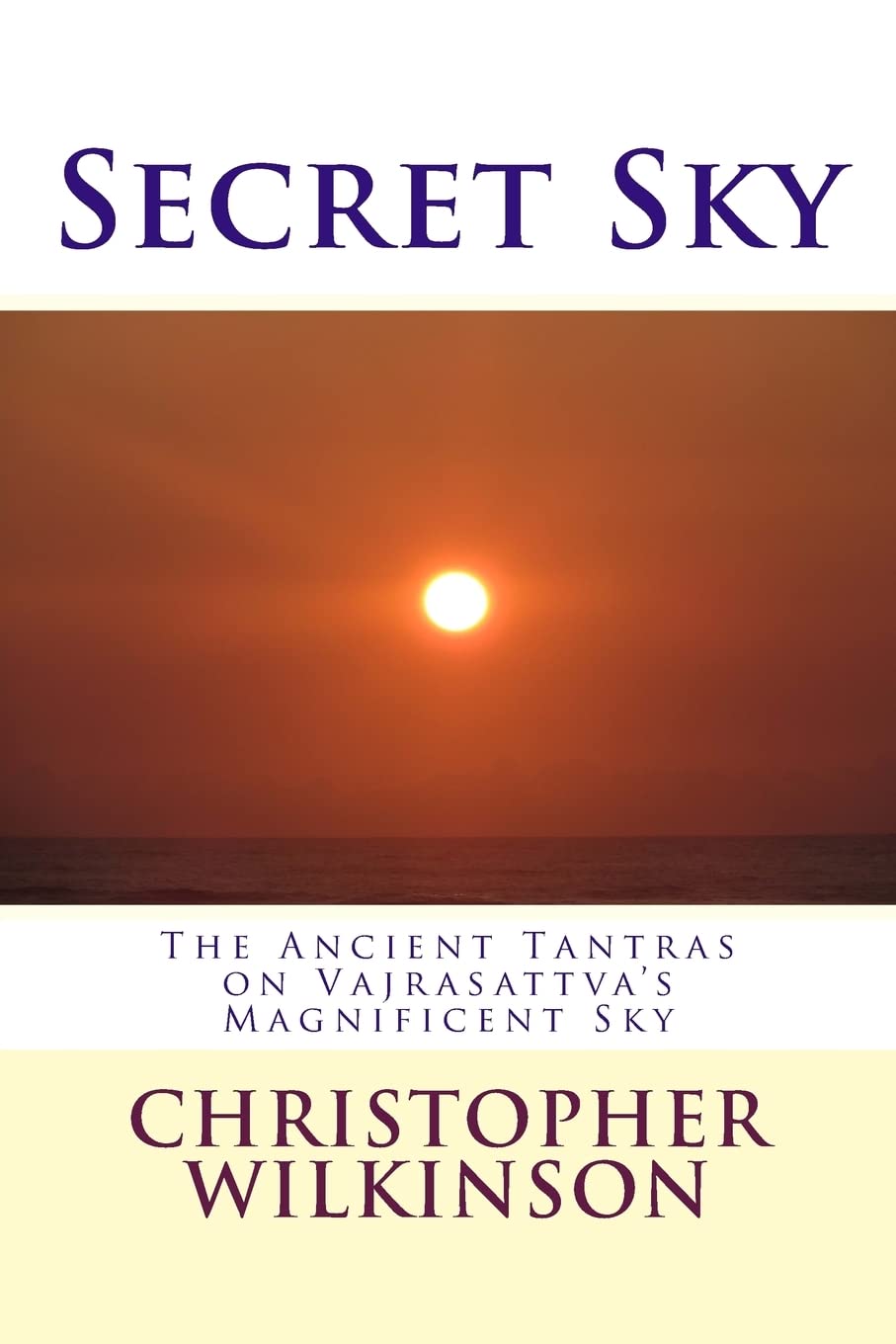 Secret Sky: The Ancient Tantras on Vajrasattva's Magnificent Sky