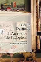 Au Risque De L'adoption: Une Vie À Construire Ensemble 270715430X Book Cover
