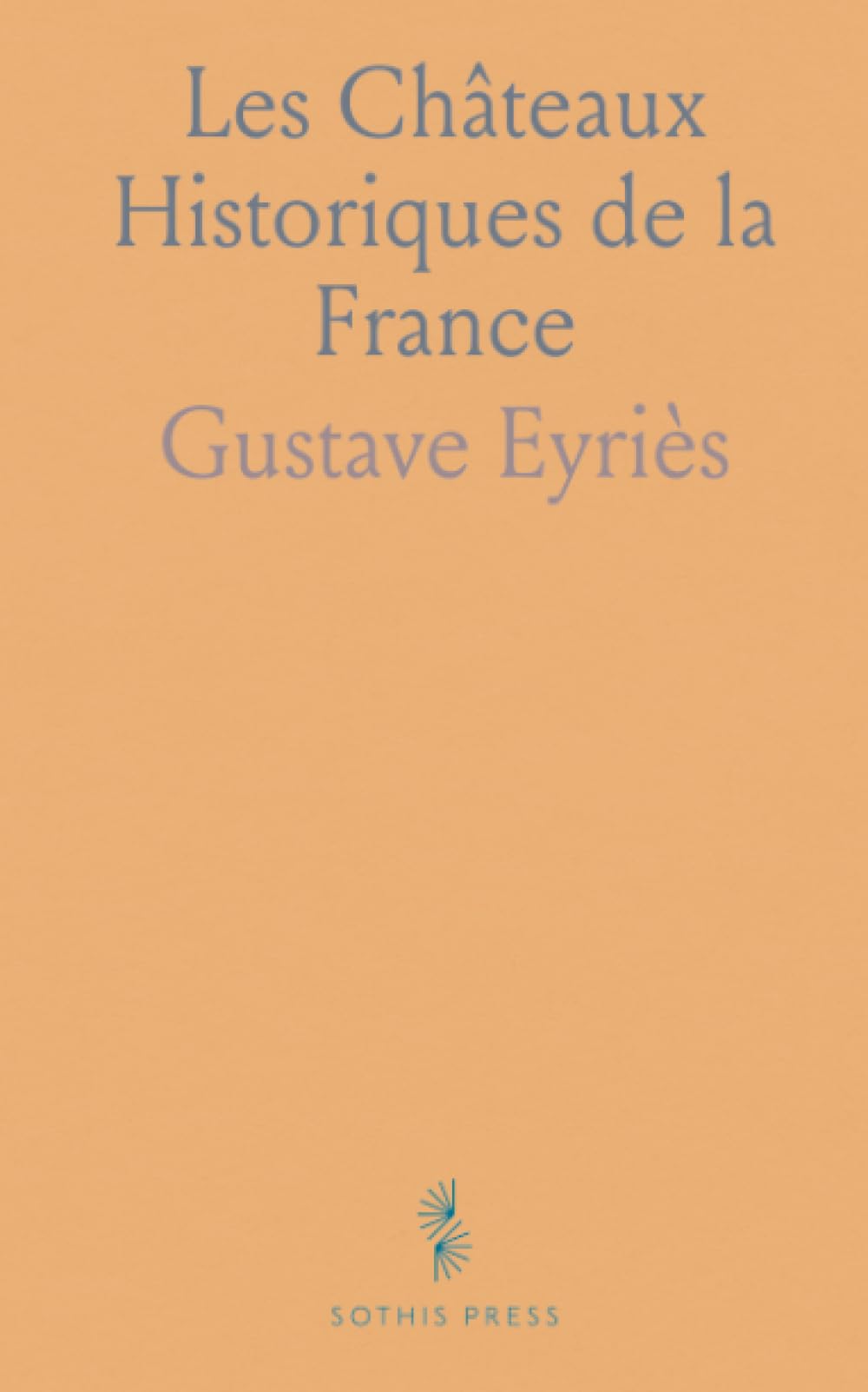 Les Châteaux Historiques de la France