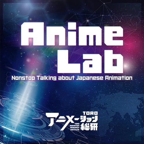 Anime Lab - Nonstop Talking about Japanese Animation Titelbild