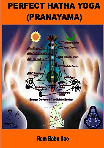 Perfect Hatha Yoga (Pranayama): Yogic Pranayama for good health and Disease Free Life (English Edition)