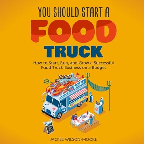 You Should Start a Food Truck Audiolivro Por Jackee Wilson-Moore capa
