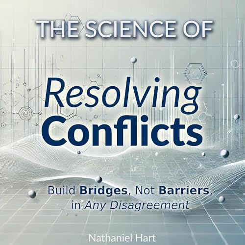 The Science of Resolving Conflicts by Nathaniel Hart episode artwork
