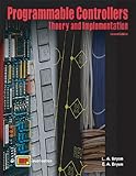 Programmable Controllers Theory and Implementation: Theory and Implementation