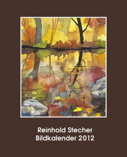 Reinhold Stecher Bildkalender 2012: Wandkalender mit Spirale Reinhold Stecher Bildkalender 2012: Wandkalender mit Spirale