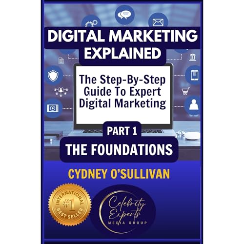 DIGITAL MARKETING EXPLAINED: FOUNDATIONS by Cydney O'Sullivan episode artwork