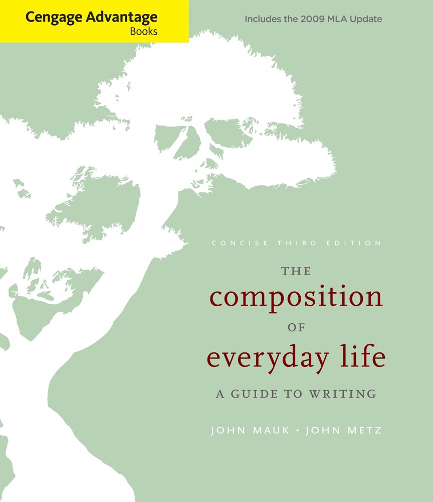 The Composition of Everyday Life: A Guide to Writing, Includes the 2009 MLA Update (Cengage Advantage Books)