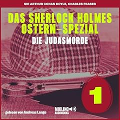 Das Sherlock Holmes Ostern-Spezial - Die Judasmorde 1 Audiolibro Por Arthur Conan Doyle, Charles Fraser arte de portada