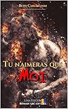  Tu n\'aimeras que moi (French Edition)