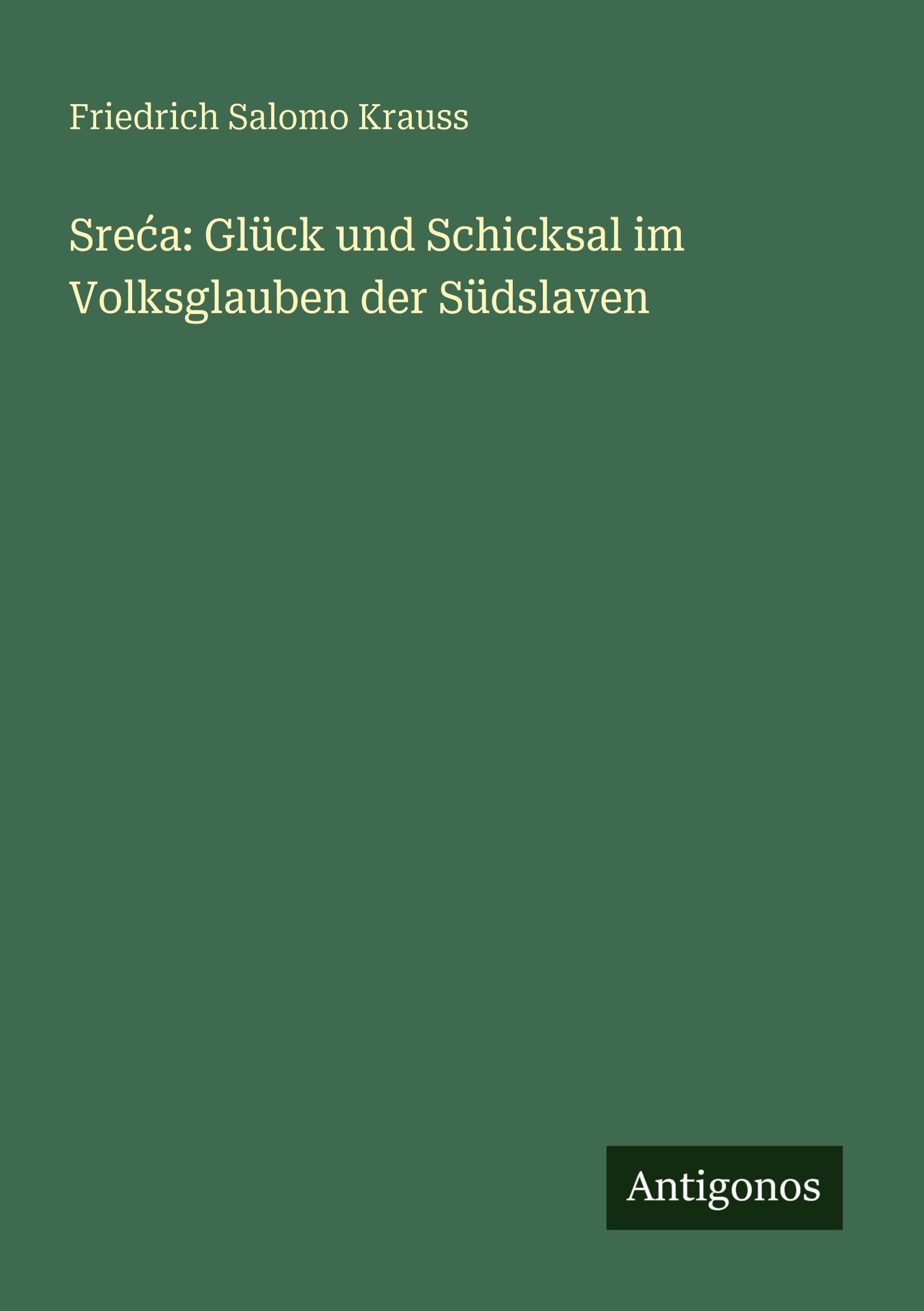 Sreca: Glück und Schicksal im Volksglauben der Südslaven