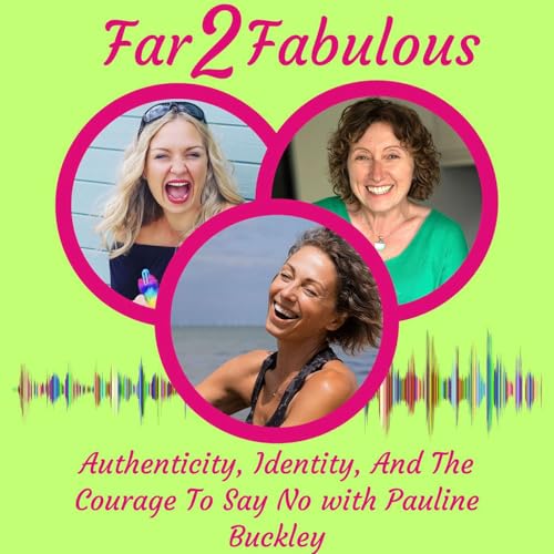 Authenticity, Identity, And The Courage To Say No with Pauline Buckley