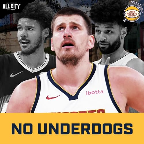 The Denver Nuggets Are No Underdogs | DNVR Nuggets Podcast Live Podcast Por arte de portada