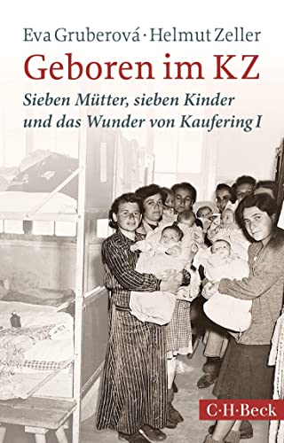 Geboren im KZ: Sieben Mütter, sieben Kinder und