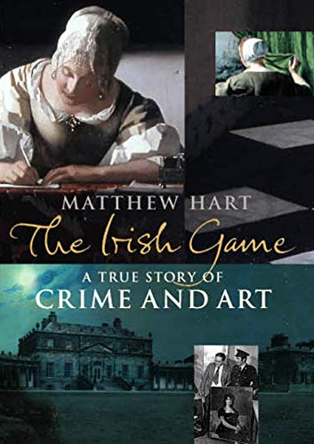 The Irish Game: A True Story of Art and Crime