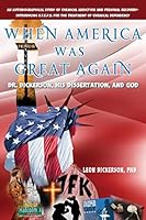 When America Was Great Again: Dr. Dickerson, His Dissertation, and God 1950256235 Book Cover