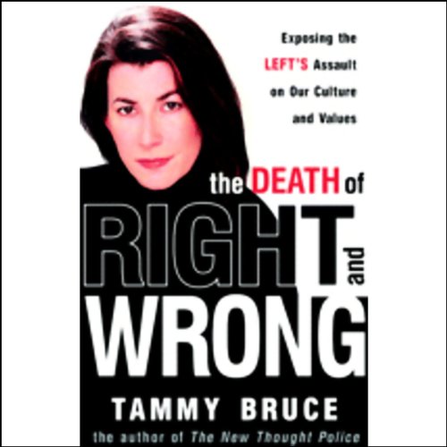 The Death of Right and Wrong Audiolibro Por Tammy Bruce arte de portada