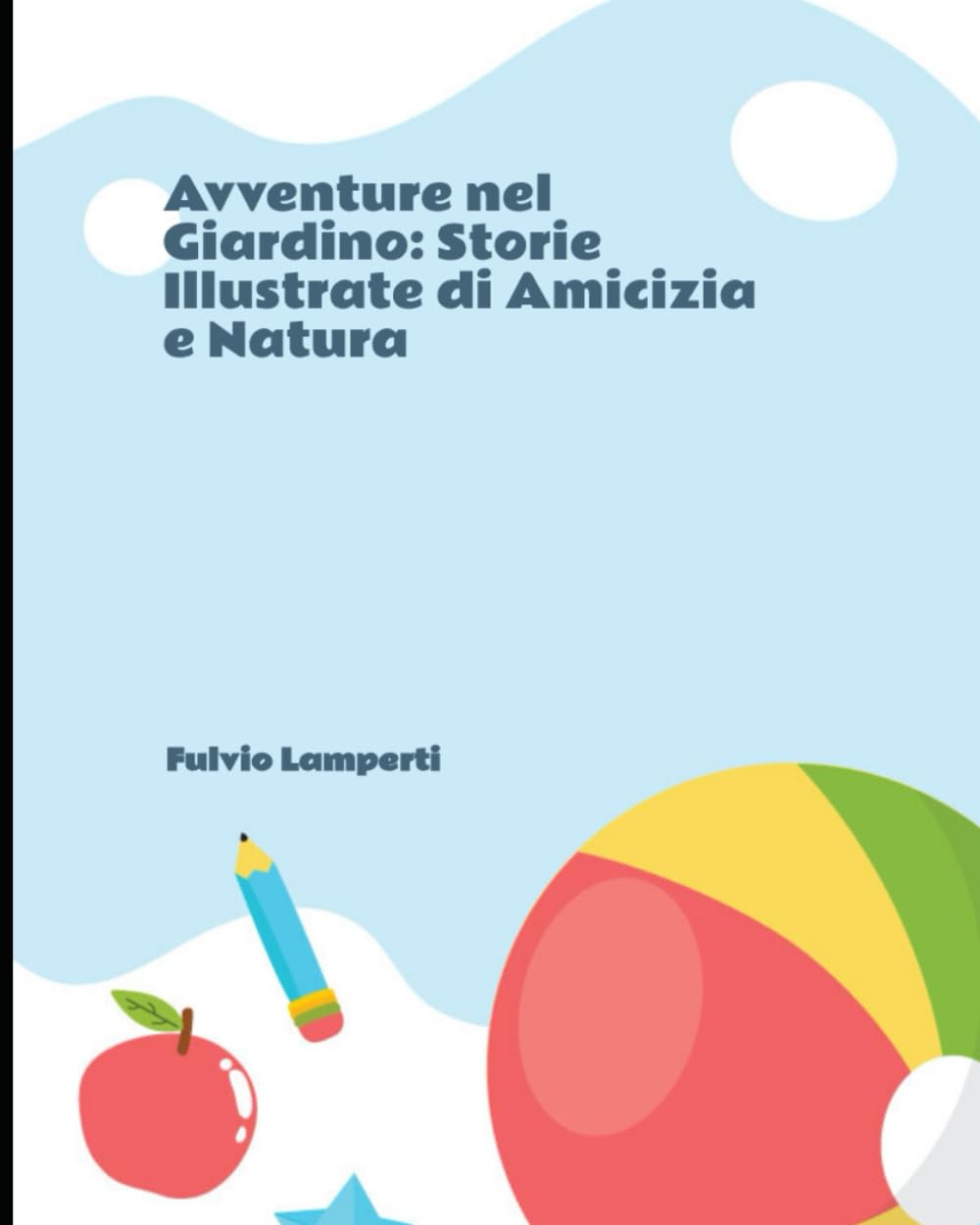 Avventure nel Giardino: Storie Illustrate di Amicizia e Natura