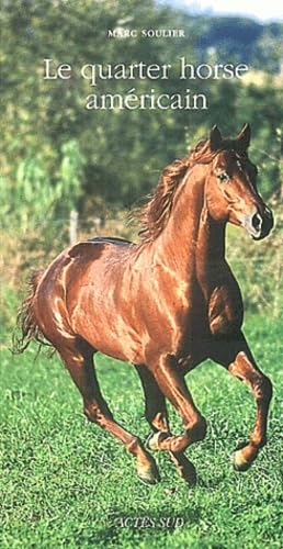 Le Quarter Horse américain, cheval unique et multiple