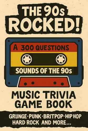The 90s Rocked! 1990s Music Trivia Quiz Book: 300 nostalgic questions covering the best Rock, Pop, Hip Hop, Country music of the '90s and more.