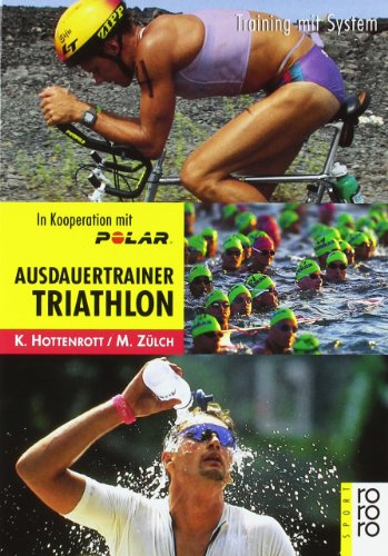 Ausdauertrainer Triathlon: Training mit System Ausdauertrainer Triathlon: Training mit System