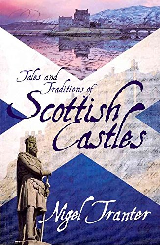 Tales And Traditions of Scottish Castles