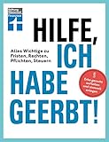 Hilfe, ich habe geerbt! - Basiswissen für Erben, Sachwerte gerecht aufteilen, die wichtigsten Steuerregeln: Alles Wichtige zu Fristen, Rechten, ... | Erbe gerecht aufteilen und sinnvoll anlegen