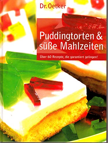 Preisvergleich Produktbild Puddingtorten & süße Mahlzeiten. Über 60 Rezepte, die garantiert gelingen!