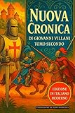 Nuova Cronica Tomo Secondo – Libri da IX a XI: Edizione in...