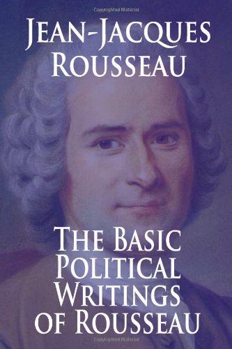 The Basic Political Writings of Rousseau: Rousseau, Jean-Jacques ...
