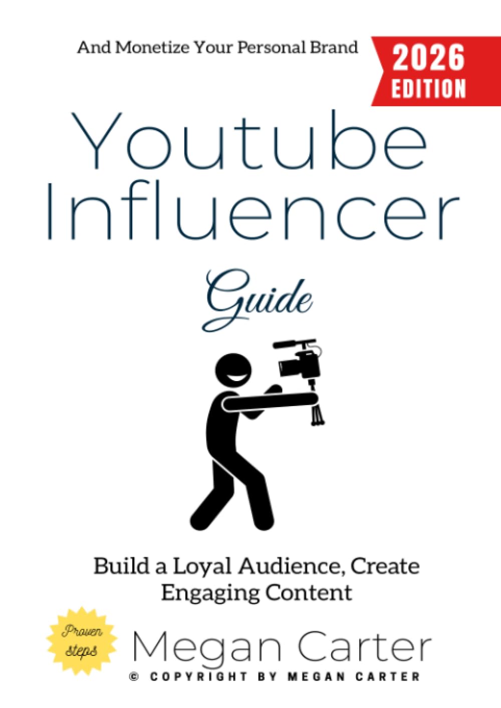 YouTube Influencer Guide:: Build a Loyal Audience, Create Engaging Content, and Monetize Your Personal Brand