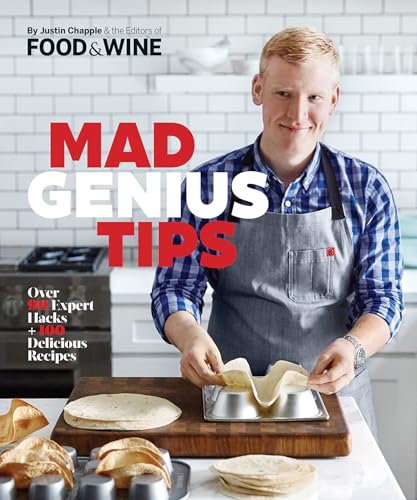 Mad Genius Tips: Over 90 Expert Hacks and 100 Delicious