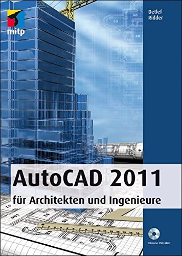 AutoCAD 2011 für Architekten und Ingenieure AutoCAD 2011 für Architekten und Ingenieure