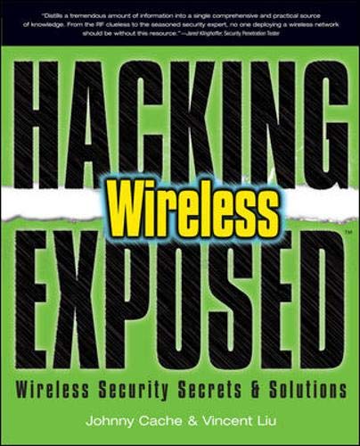 Hacking Exposed Wireless: Wireless Security Secrets & Solutions