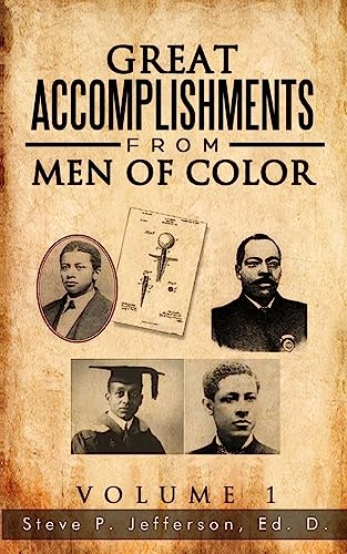 Great Accomplishments From Men Of Color: Great Men Of Color: Volume 1 (Accomplish Men Of Color)