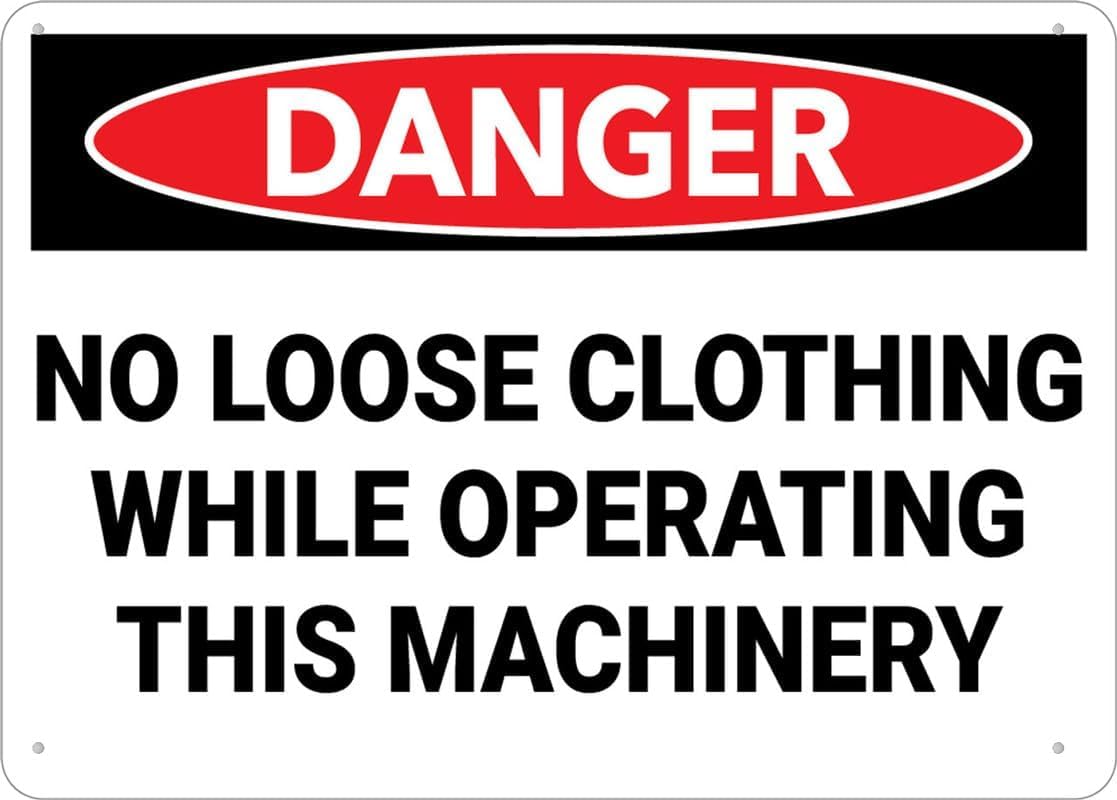 Danger Hazard No Loose Clothing While Operating Machinery Rust Free Aluminum Sign - Pre-Drilled Holes, Weather Resistant Decor for Factory Workshop - 12x16 Inch​