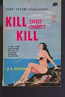 Kill, Sweet Charity - Kill B000DEN31Q Book Cover