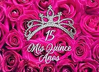 Quinceanera Signature Book: A Quinceanera Guest Book, Pink Roses Edition 1731022220 Book Cover