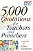 5,000 Quotations for Teachers and Preachers (Great Ideas)