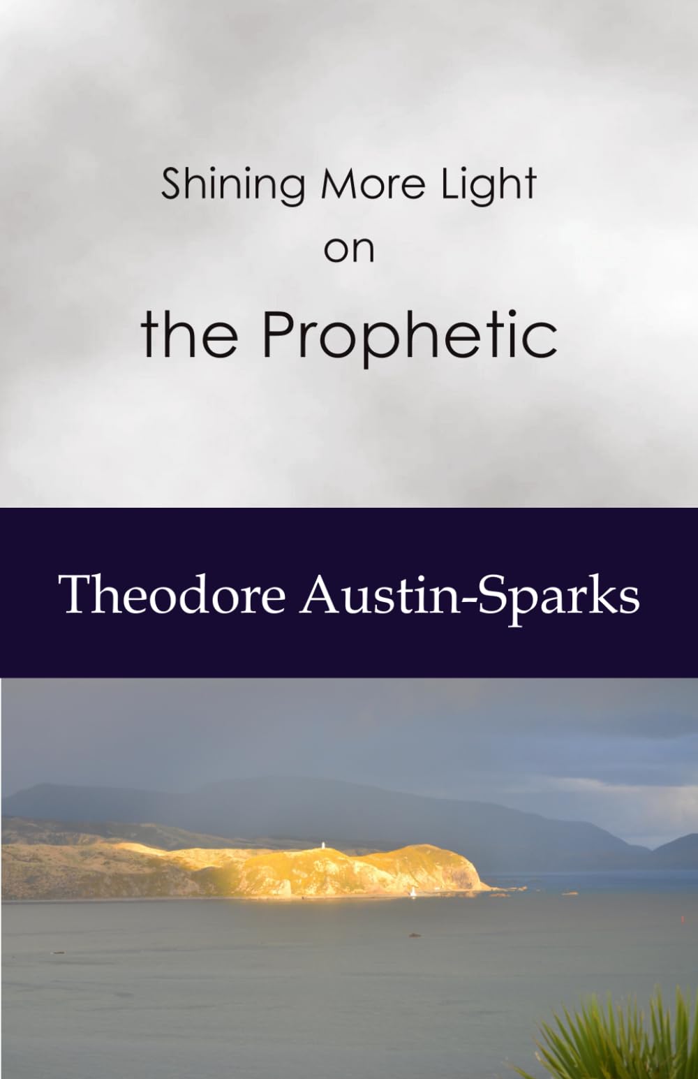 Shining More Light on the Prophetic