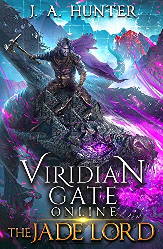 Viridian Gate Online: The Jade Lord: A litRPG Adventure (The Viridian Gate Archives)