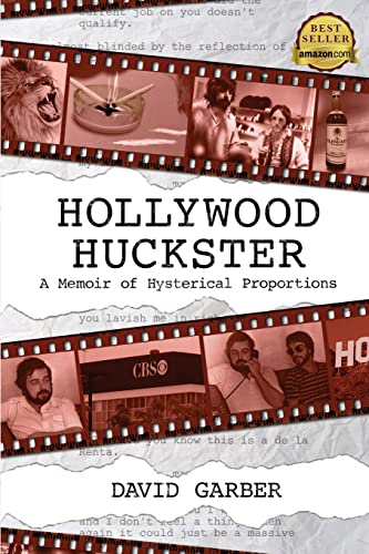 Hollywood Huckster: A Memoir of Hysterical Proportions