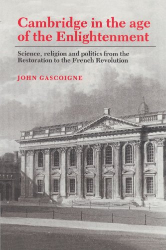 Cambridge in the Age of the Enlightenment: Science, Religion and Politics from the Restoration to the French Revolution