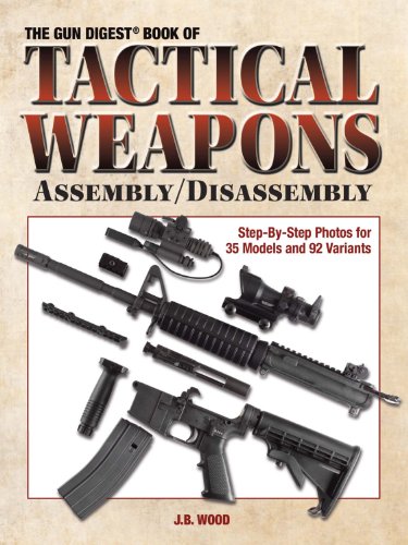 The Gun Digest Book of Tactical Weapons Assembly/Disassembly (GUN DIGEST BOOK OF FIREARMS ASSEMBLY/DISASSEMBLY)
