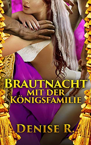 Brautnacht mit der Königsfamilie Brautnacht mit der Königsfamilie
